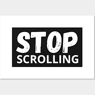 Stop scrolling - social media Posters and Art